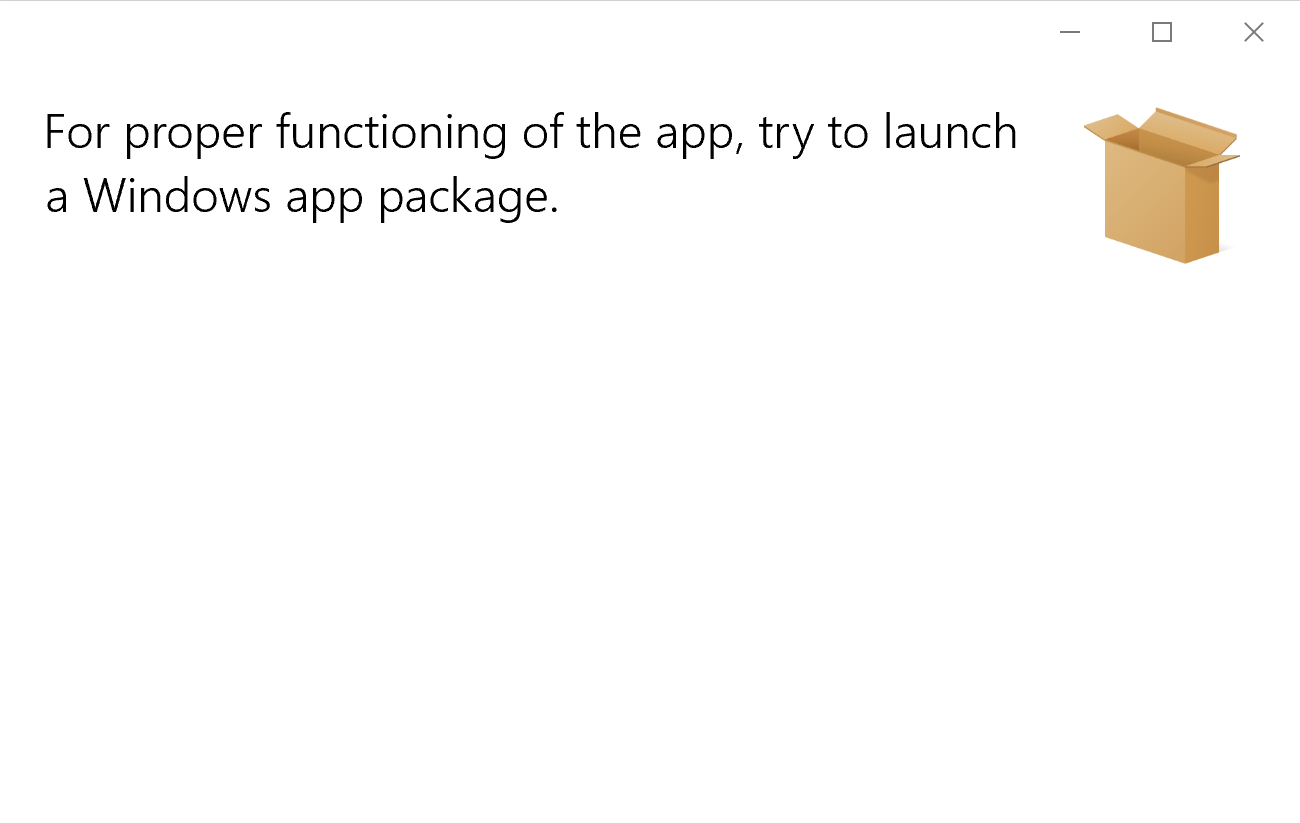 Dialogue box stating 'For proper functioning of the app, try to launch a Windows app package.'